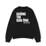 Áo Sweater Form Rộng In Không Tin Đàn Ông