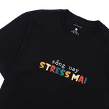 Áo Thun Sống Nay Stress Mai