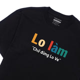 Áo Thun Lo Làm Chứ Đừng Lo Ve