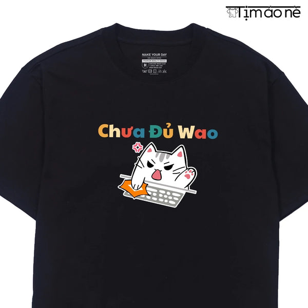 Áo Thun Chưa Đủ Wao