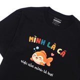 Áo Thun Mình Là Cá Việc Của Mình Là Bơi