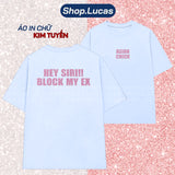 Áo Thun Kim Tuyến in chữ HEY SIRI!! BLOCK MY EX