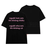 Áo Thun Kim Tuyến In Chữ Người Hơn Em Thì Không Thiếu Người Như Em Thì Không Có