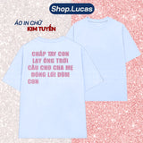 Áo Thun Kim Tuyến In Chữ CHẤP TAY CON LẠY ÔNG TRỜI - CON