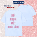 Áo Thun Kim Tuyến In Chữ MỖI NGƯỜI MỘT CUỘC SỐNG