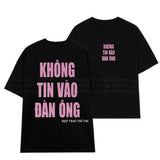 Áo Thun Kim Tuyến In Chữ KHÔNG TIN VÀO ĐÀN ÔNG