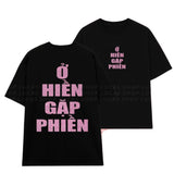 Áo Thun Kim Tuyến In Chữ Ở HIỀN GẶP PHIỀN