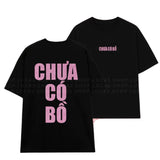 Áo Thun Kim Tuyến In Chữ CHƯA CÓ BỒ