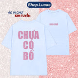 Áo Thun Kim Tuyến In Chữ CHƯA CÓ BỒ