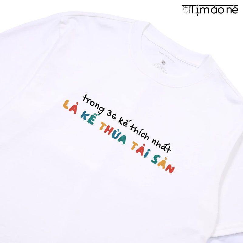 Áo Thun "Thừa Kế Tài Sản"