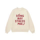 Áo Sweater Sống Nay Stress Mai