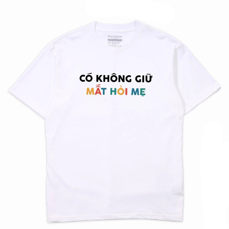 Áo Thun Có Không Giữ Mất Hỏi Mẹ