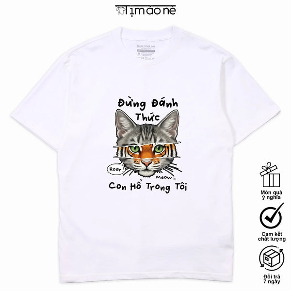 Áo Thun Đừng Đánh Thức Con Hổ Trong Tôi