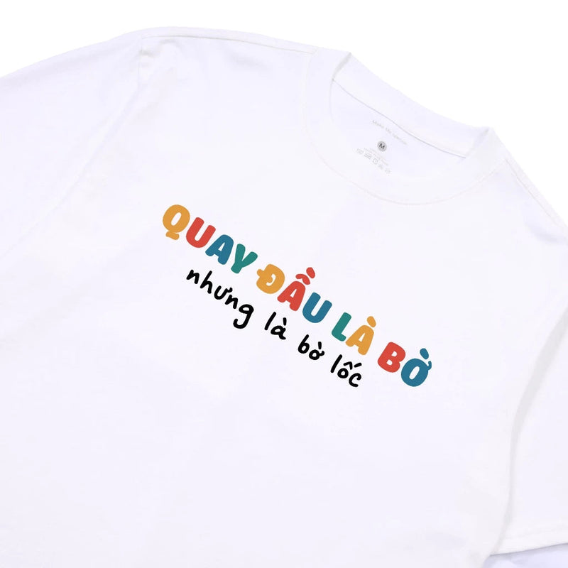 Áo Thun Quay Đầu Là Bờ Lốc