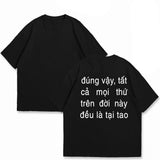 Áo Thun Tất Cả Mọi Thứ Đều Tại Tao- Mặt Sau