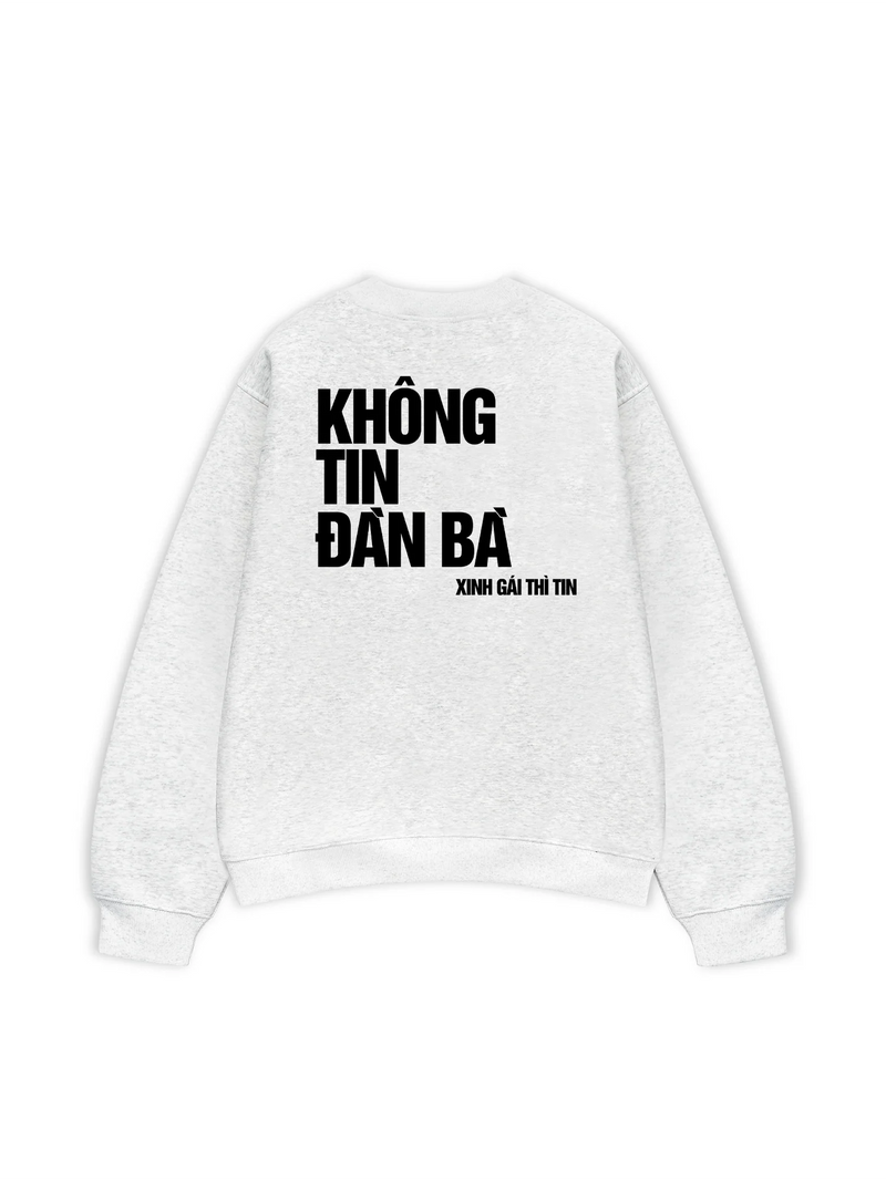Áo Sweater Form Rộng In Không Tin Đàn Bà